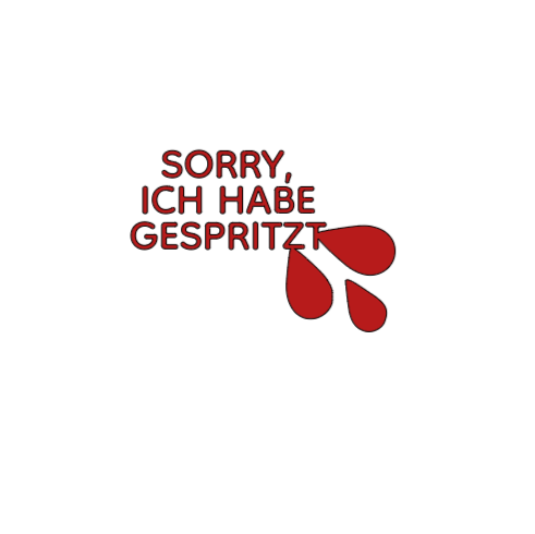 SORRY, ICH HABE GESPRITZT - Sticker